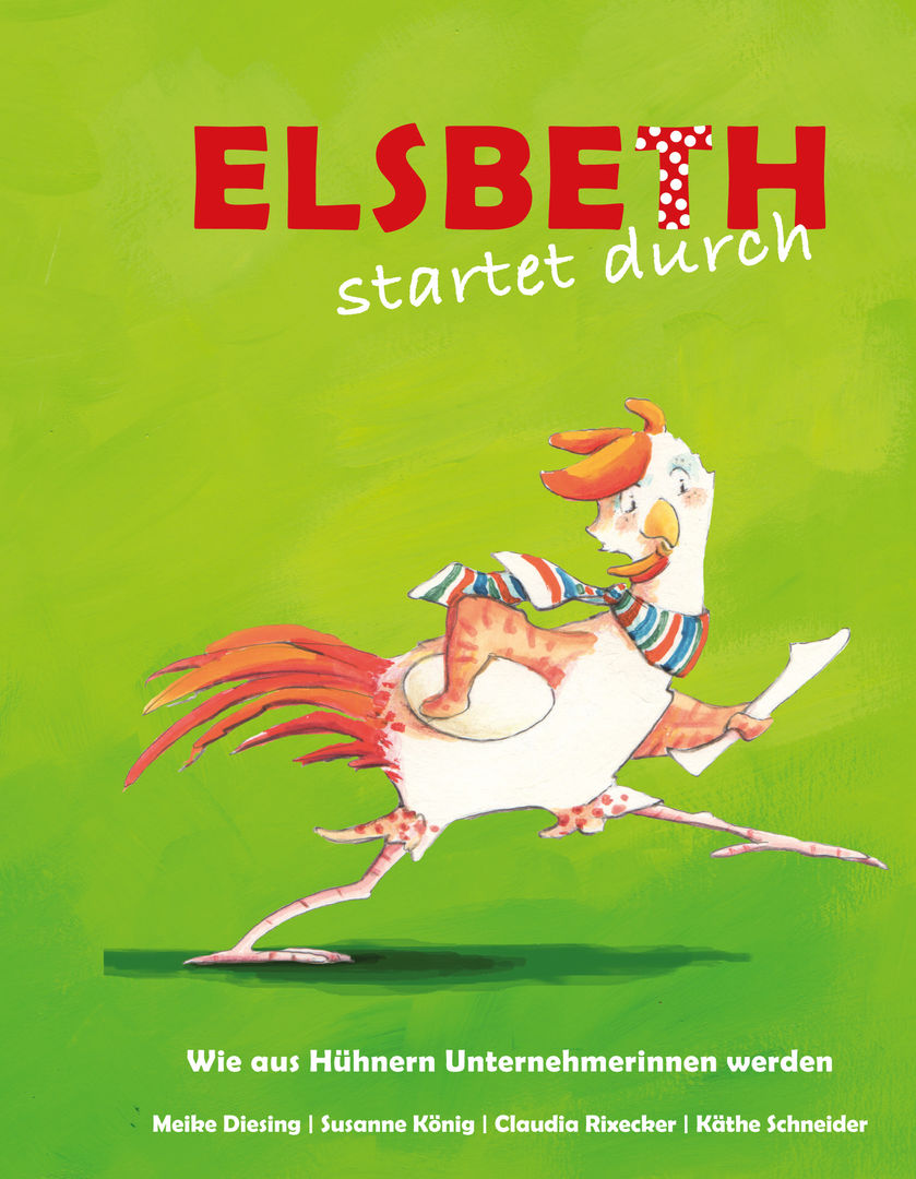 Elsbeth startet durch – Wie aus Hühnern Unternehmerinnen werden